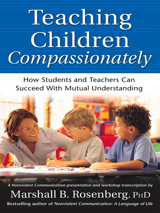 Title details for Teaching Children Compassionately by Marshall B. Rosenberg - Available